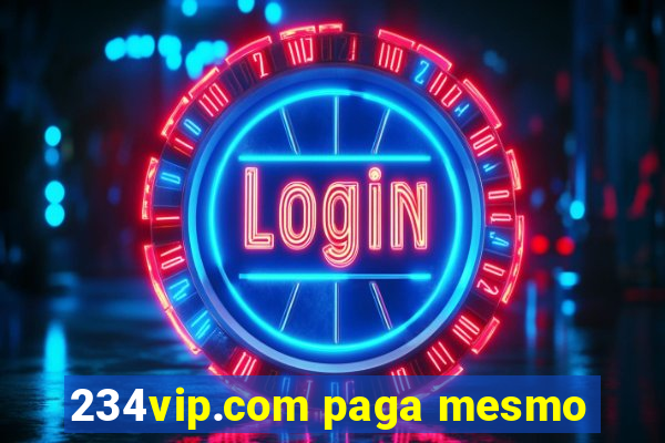 234vip.com paga mesmo